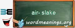 WordMeaning blackboard for air-slake